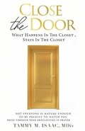 Close the Door: What Happens In the Closet Stays in the Closet!