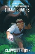 Tales of The Smuggler Yalen Shenks: An Aelorad Anthology