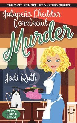 Jodi Rath - Jalapeño Cheddar Cornbread Murder, Häftad. Tillgänglighet: Lägg i varukorg