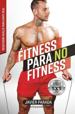 Javier Parada - Fitness para no Fitness: Resultados reales para gente real, Häftad