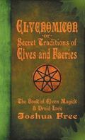 Elvenomicon -or- Secret Traditions of Elves and Faeries