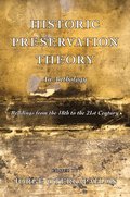 Historic Preservation Theory : An Anthology: Readings from the 18th to the 21st Century