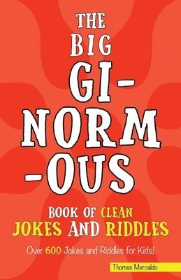Thomas Mercaldo - Big Ginormous Book of Clean Jokes and Riddles, Häftad. Tillgänglighet: Lägg i varukorg