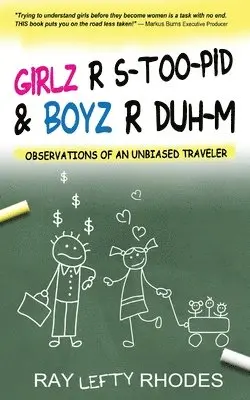 Raymond Lefty Rhodes - GIRLZ-R-STOO-PID and BOYZ-R-DUH-M, Häftad. Tillgänglighet: Lägg i varukorg