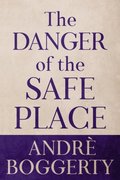 Danger of the Safe Place