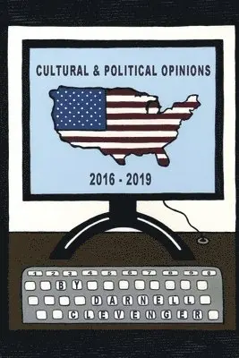 Darnell Clevenger, Darnell H. Clevenger - Cultural & Political Opinions 2016-2019, Häftad. Tillgänglighet: Lägg i varukorg
