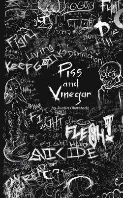 Justin Oberstadt - Piss and Vinegar, Häftad. Tillgänglighet: Lägg i varukorg