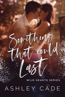 Ashley Cade, Stacy Sanford - Something That Could Last, Häftad