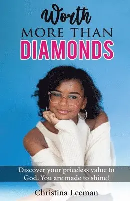 Worth More Than Diamonds: A Christian Guide for Tween Girls to Build Confidence, Overcome Anxiety, and Discover Their God-Given Worth