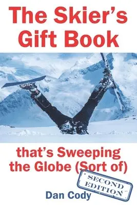 Dan Cody - The Skiers Gift Book that's Sweeping the Globe (Sort of), Häftad. Tillgänglighet: Lägg i varukorg
