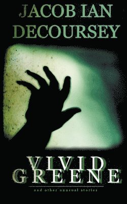 Jacob Ian Decoursey - Vivid Greene, Häftad