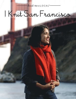 Kathleen Dames, Alice O'Reilly - I Knit San Francisco, Häftad. Tillgänglighet: Lägg i varukorg
