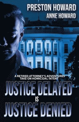 Anne Howard, Preston Howard - Justice Delayed is Justice Denied, Häftad