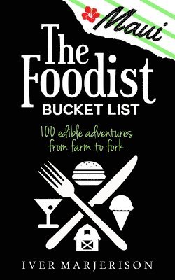 Iver Jon Marjerison - Maui Foodist Bucket List (2023 Edition - discontinued), Häftad. Tillgänglighet: Lägg i varukorg
