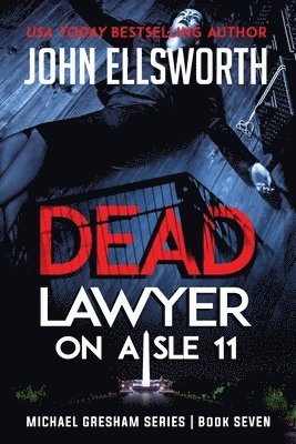 John Ellsworth - Dead Lawyer on Aisle 11, Häftad