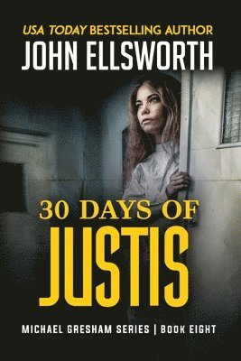John Ellsworth - 30 Days of Justis, Häftad