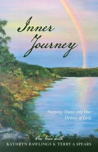 Inner Journey: Stepping Stones into our Destiny of Love