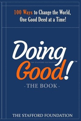 Joe Paul, Earl W. Stafford - The Doing Good Book: 100 Ways to Change the World, One Good Deed at a Time!, Häftad