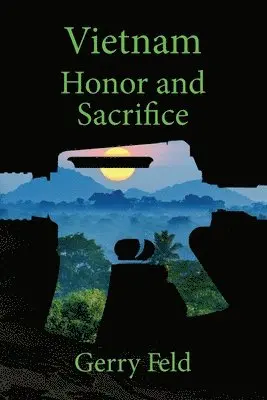 Gerry B Feld - Vietnam; Honor and Sacrifice, Häftad. Tillgänglighet: Lägg i varukorg