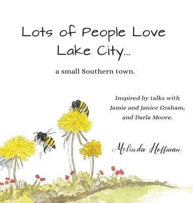Melinda Hoffman, Sara Helen Taylor - Lots of People Love Lake City, Inbunden. Tillgänglighet: Tillfälligt slut