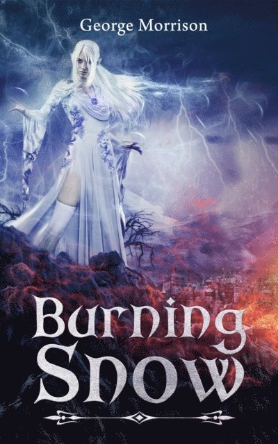 George T Morrison - Burning Snow, E-bok