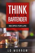 Think Like A Bartender