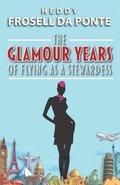 Glamour Years of Flying as a Stewardess