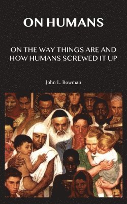 John L. Bowman - On Humans, Häftad
