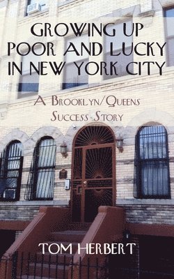 Tom Herbert - Growing Up Poor and Lucky in New York City, Häftad