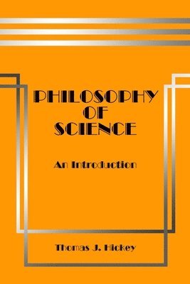 Thomas J Hickey - Philosophy of Science, Häftad. Tillgänglighet: Lägg i varukorg