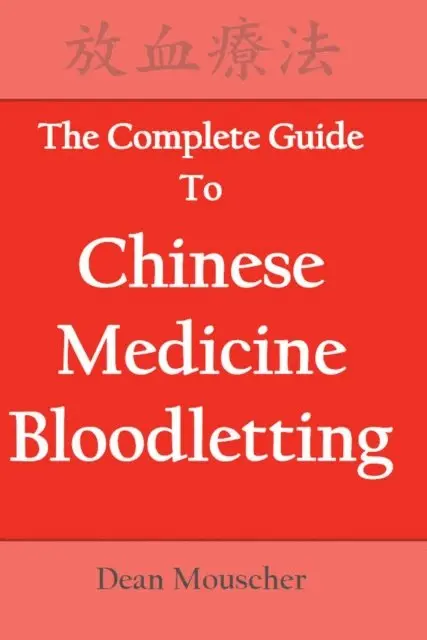Dean Mouscher - Complete Guide to Chinese Medicine Bloodletting, E-bok. Tillgänglighet: Lägg i varukorg