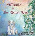 Minnie &; The Better Den