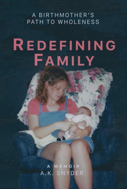 A. K. Snyder - Redefining Family, E-bok. Tillgänglighet: Lägg i varukorg