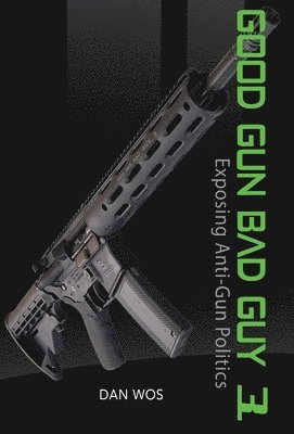 Dan Wos, Bill Dolan - Good Gun Bad Guy 3, Inbunden. Tillgänglighet: Lägg i varukorg