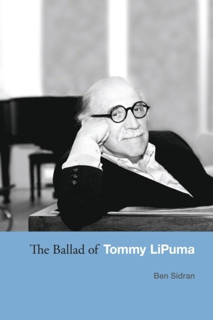 Ben Sidran - Ballad of Tommy LiPuma, E-bok
