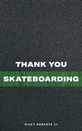 Thank You Skateboarding