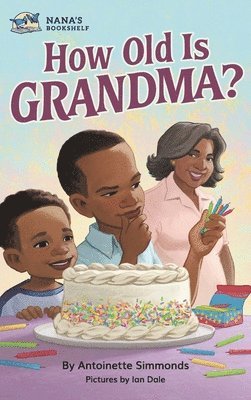 Antoinette Simmonds - How Old Is Grandma?, Inbunden. Tillgänglighet: Lägg i varukorg