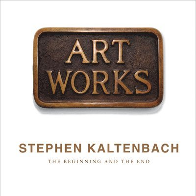 Stephen Kaltenbach: The Beginning and The End, Inbunden
