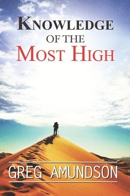 Greg Amundson - Knowledge Of The Most High, Häftad