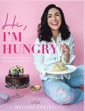 Hi, I'm Hungry: Recipes Inspired By Everyday Moments