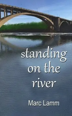 Marc Lamm - standing on the river, Häftad. Tillgänglighet: Lägg i varukorg