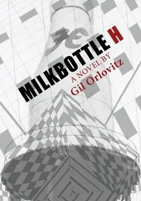 Gil Orlovitz - Milkbottle H, Häftad. Tillgänglighet: Lägg i varukorg