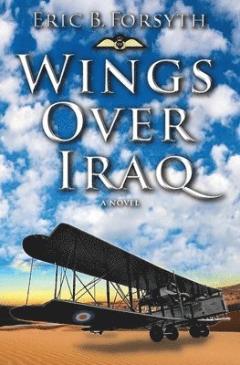 Eric B Forsyth - Wings Over Iraq, Häftad. Tillgänglighet: Lägg i varukorg