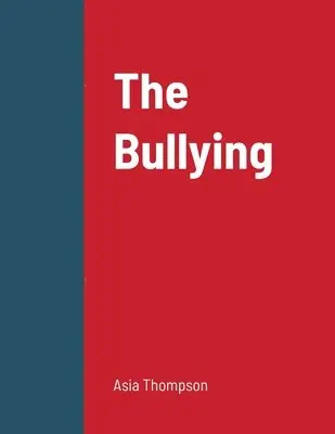 Asia Thompson - Bullying, Häftad. Tillgänglighet: Lägg i varukorg