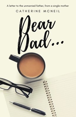 Catherine McNeil - Dear Dad...., Häftad