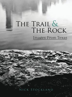 Nick Stockland - Trail and the Rock, Inbunden. Tillgänglighet: Lägg i varukorg