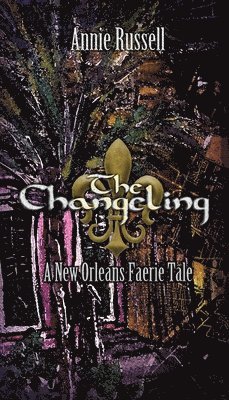 Annie Russell - Changeling, Häftad. Tillgänglighet: Lägg i varukorg