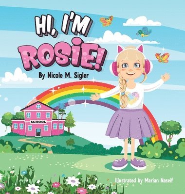Nicole M Sigler - Hi, I'm Rosie!, Inbunden. Tillgänglighet: Lägg i varukorg