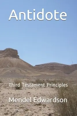 Mendel Edwardson - Antidote: Third Testament Principles, Häftad. Tillgänglighet: Lägg i varukorg