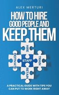 How to Hire Good People and Keep Them